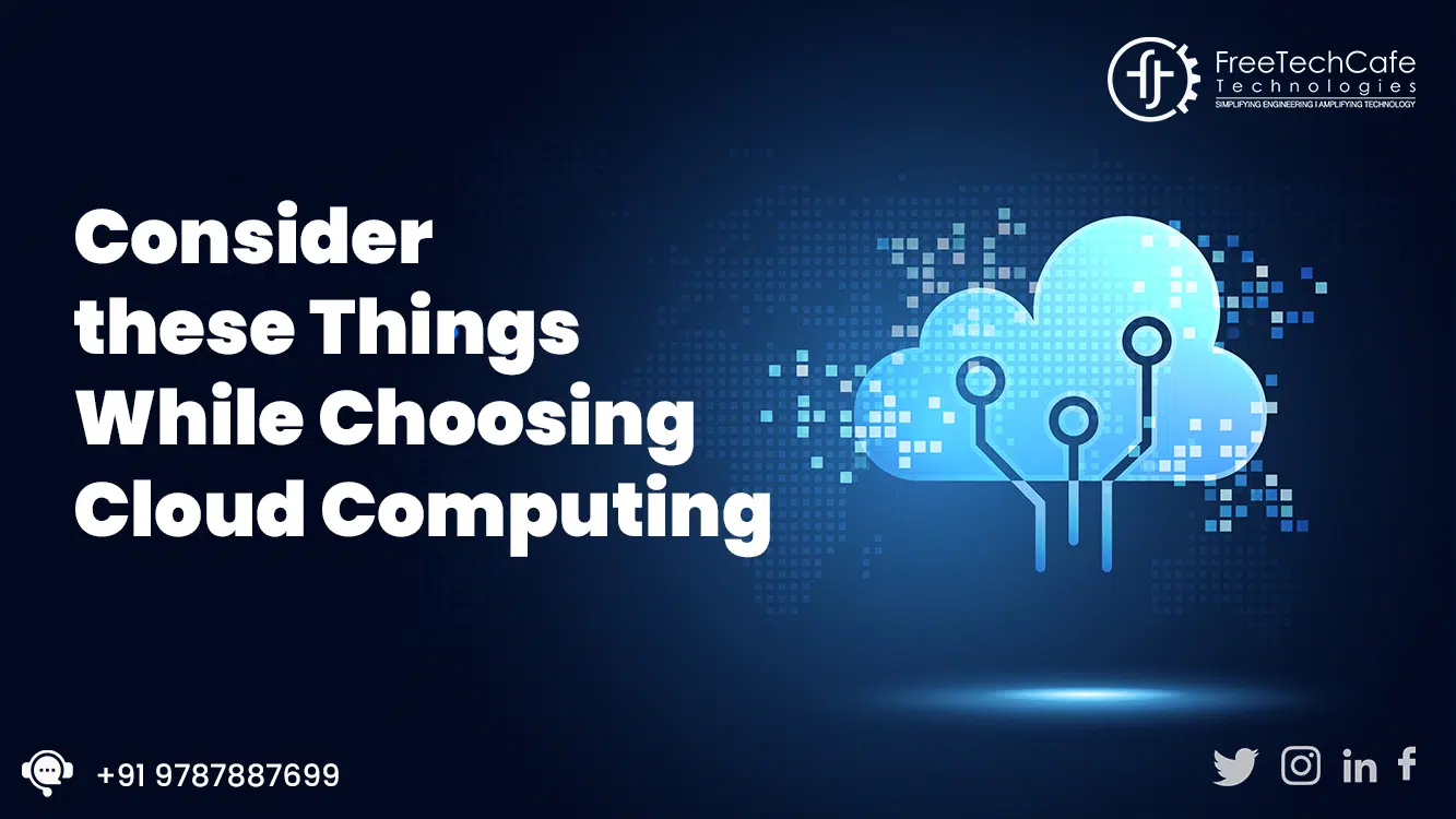 Things to Consider While Choosing Cloud Computing